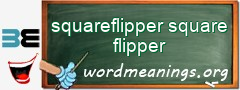 WordMeaning blackboard for squareflipper square flipper